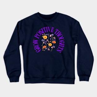 Grow as strong as a flower Crewneck Sweatshirt